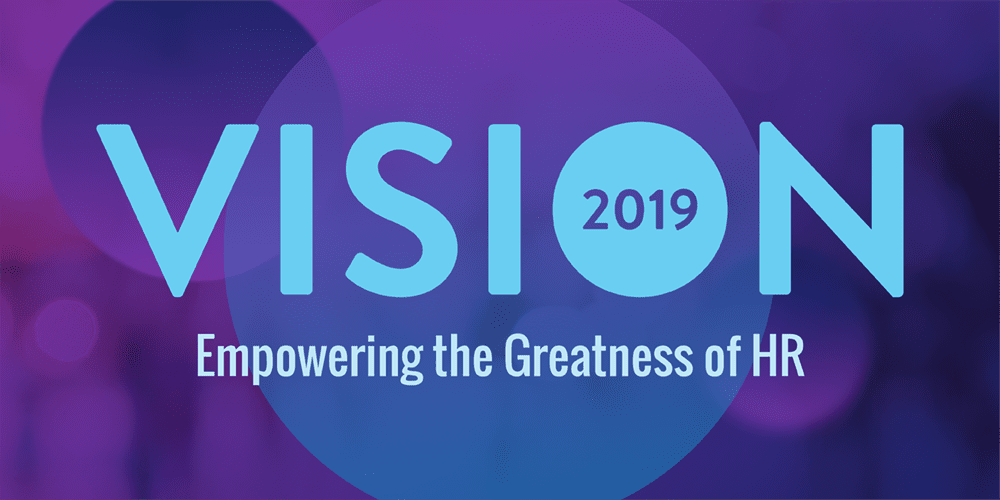 Empowering the Greatness of HR — Vision 2019