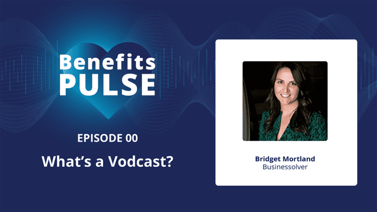 Benefits Pulse Vodcast Thumbnail – Episode 0: What’s a Vodcast?